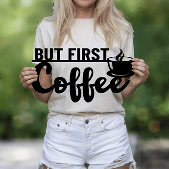 But First Coffee metal sign - die-cut rustic kitchen coffee bar wall decor